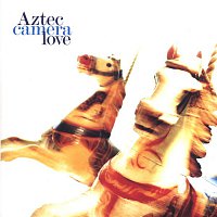 Aztec Camera – Love (Expanded)