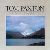 Tom Paxton – Even A Gray Day