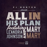 PJ Morton – All In His Plan (feat. Le'Andria Johnson & Mary Mary)