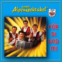 Auner Alpenspektakel – Für Di und Mi
