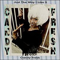 Candy Fresh – Just the Way I Like it