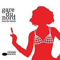 Gare Du Nord – Love For Lunch