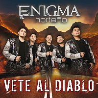 Enigma Norteno – Vete Al Diablo