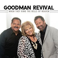 Goodman Revival – When They Ring The Bells Of Heaven [Live]