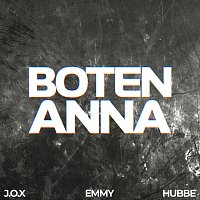 J.O.X, EMMY, Hubbe – Boten Anna