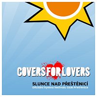 Covers for Lovers – Slunce nad Přeštěnicí (Oficiální hymna festivalu OAM Přeštěnice)