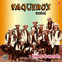 Vaquero's Musical – Venganza De Una Madre