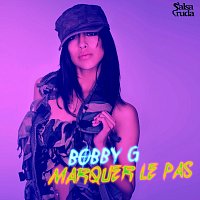 Bobby G – Marquer Le Pas