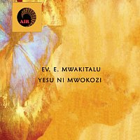 Ev. E. Mwakitalu – Yesu Ni Mwokozi