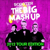 Scooter – The Big Mash Up [2012 Tour Edition]