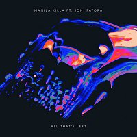 Manila Killa, Joni Fatora – All That's Left