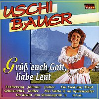 Uschi Bauer – Grusz' euch Gott, liabe Leut'