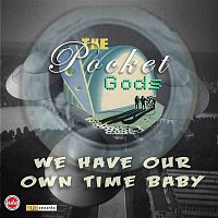 The Pocket Gods – We Have Our Own Time Baby