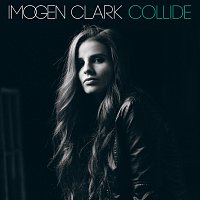Imogen Clark – Collide