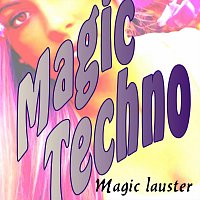 Magic Lauster – Magic Techno