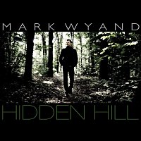 Mark Wyand – Hidden Hill