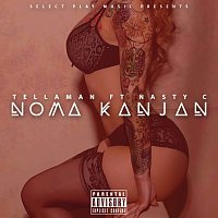 Tellaman, Nasty C – Noma Kanjan