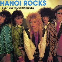 Hanoi Rocks – Self Destruction Blues