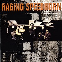 Raging Speedhorn – Raging Speedhorn