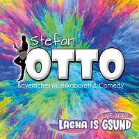Stefan Otto – Lacha is gsund