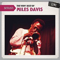Miles Davis – Setlist: The Very Best of Miles Davis LIVE