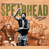 Michael Franti & Spearhead – All Rebel Rockers