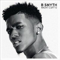 B. Smyth – Might Cuff U