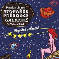 Vojtěch Kotek – Adams: Stopařův průvodce galaxií 5: Převážně neškodná MP3
