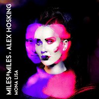 Miles & Miles, Alex Hosking – Mona Lisa