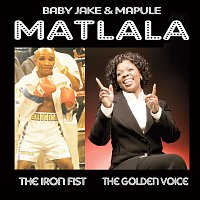 Baby Jake & Mapule Matlala – The Iron Fist/The Golden Voice