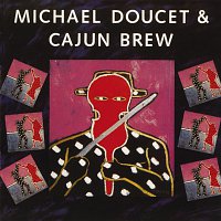 Michael Doucet & Cajun Brew – Michael Doucet & Cajun Brew