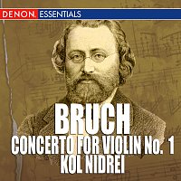Různí interpreti – Bruch: Concerto for Violin No. 1 - Kol Nidrei