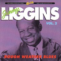 Jimmy Liggins And His Drops Of Joy – Rough Weather Blues, Vol. 2