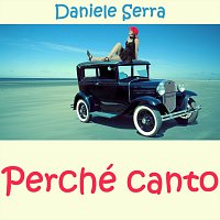 Daniele Serra – Perchè canto