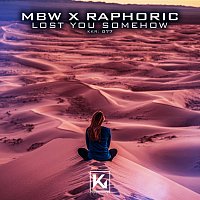 MBW, Raphoric – Lost You Somehow