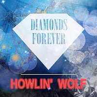 Howlin' Wolf – Diamonds Forever