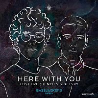 Lost Frequencies & Netsky – Here with You (Bassjackers Remix)
