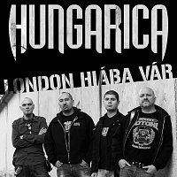 Hungarica – London hiába vár