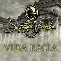 La Séptima Banda – Vida Recia