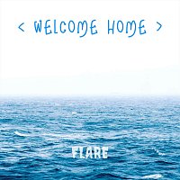 Flare – Welcome Home