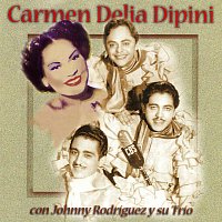 Carmen Delia Dipiní, Johnny Rodriguez y Su Trio – Carmen Delia Dipiní Con Johnny Rodriguez Y Su Trio