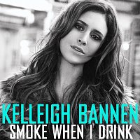 Kelleigh Bannen – Smoke When I Drink