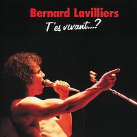 Bernard Lavilliers – T'Es Vivant?