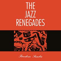 The Jazz Renegades – Freedom Samba [Extended Edition]