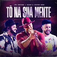 Léo Santana, Diego & Victor Hugo – To Na Sua Mente [Ao Vivo]