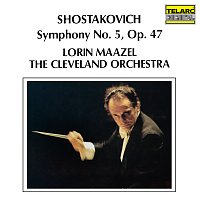 Lorin Maazel, The Cleveland Orchestra – Shostakovich: Symphony No. 5 in D Minor, Op. 47