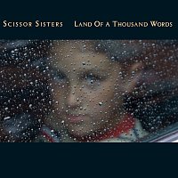 Scissor Sisters – Land Of A Thousand Words