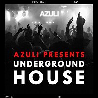 Azuli Presents Underground House – Azuli Presents Underground House