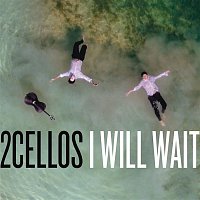 2CELLOS – I Will Wait