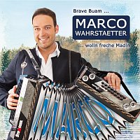 Marco Wahrstaetter – Brave Buam wolln freche Madln